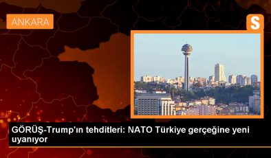 GÖRÜŞ-Trump’ın tehditleri: NATO Türkiye gerçeğine yeni uyanıyor